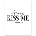 Always Kiss Me Good Night Print, bedroom, Black and white, minimalist, #illieeart
