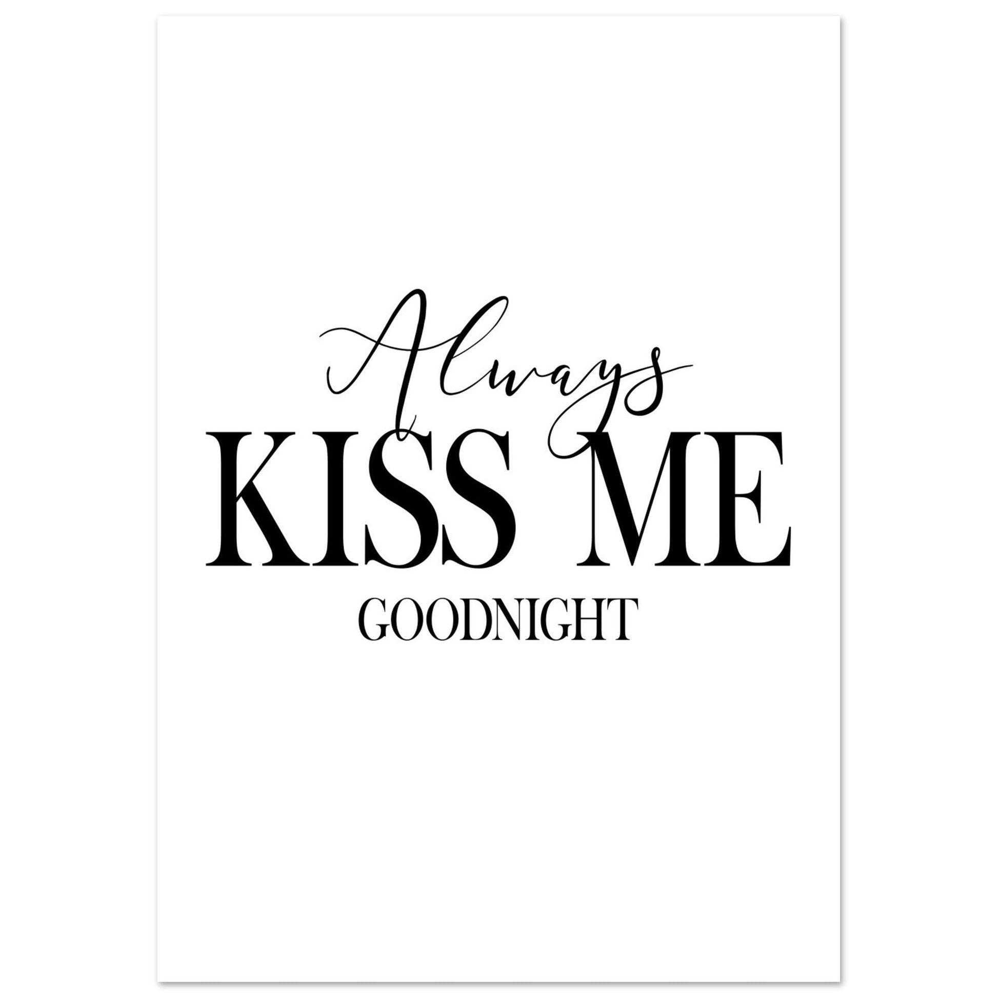 Always Kiss Me Good Night Print, bedroom, Black and white, minimalist, #illieeart