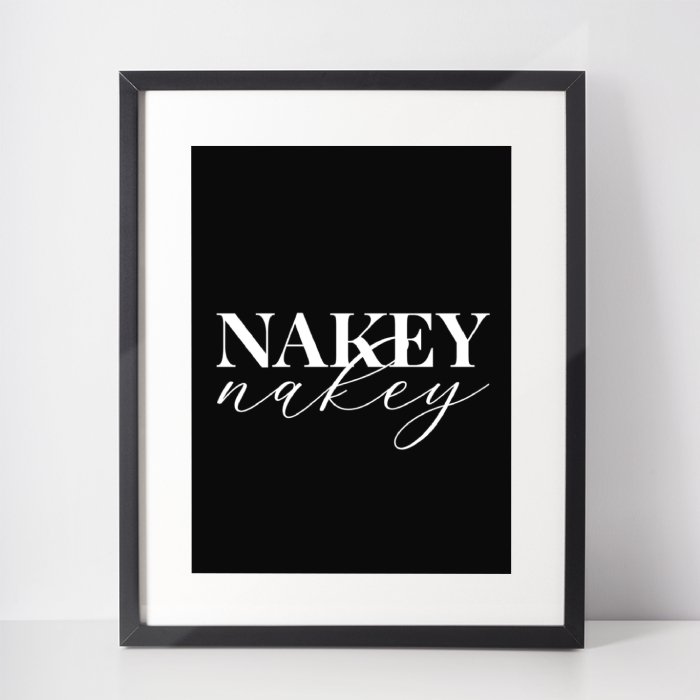 Nakey Nakey, Black and white, funny art print, Nakey Nakey, #illieeart #