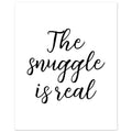 The Snuggle Is Real, bedroom, Black and white, Typography, #illieeart #