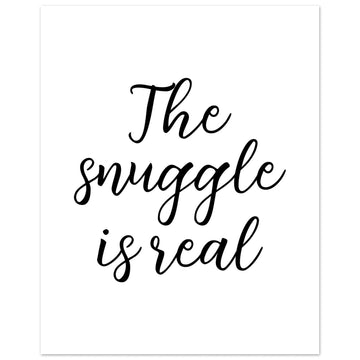 The Snuggle Is Real, bedroom, Black and white, Typography, #illieeart #